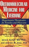 Orthomolecular Medicine For Everyone: Megavitamin Therapeutics for Families and Physicians