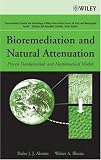 Bioremediation and Natural Attenuation: Process Fundamentals and Mathematical Models (Environmental Science and Technology: A Wiley-Interscience Series of Texts and Monographs)