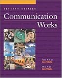  Communication Works:  Teri Kwal Gamble