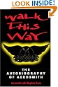 Walk This Way: The Autobiography Of Aerosmith