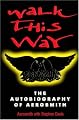 Walk This Way: Autobiography of 