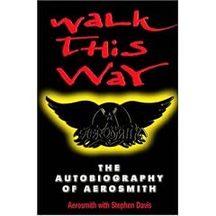 Walk This Way: Autobiography of "Aerosmith"