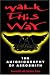 Walk This Way: Autobiography of 