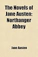 The Novels of Jane Austen: Northanger Abbey