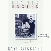Sights Unseen | [Kaye Gibbons]