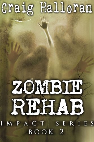 Zombie Rehab:  Impact Series - Book 2 (Zombie Impact) image
