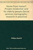 Home from home? : private residential care for elderly people