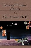 Beyond Future Shock
