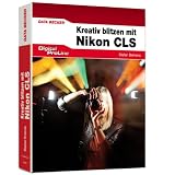 Digital ProLine: Kreativ Blitzen mit dem Nikon Creative Lighting System (CLS)von "Stefan Behrens"