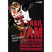 X-TRAIL JAM in TOKYO DOME 2007 RED RED PASS#8 [DVD]