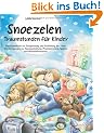 Snoezelen. Traumstunden f�r Kinder: Praxishandbuch zur Entspannung und Entfaltung der Sinne mit Anregungen zur Raumgestaltung, Phantasiereisen, Spielen und Materialhinweisen