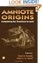 Amniote Origins: Completing the Transition to Land