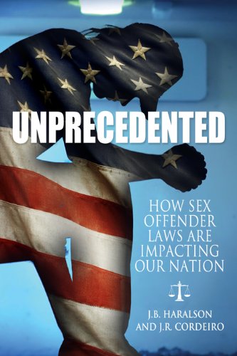 Unprecedented - How Sex Offender Laws Are Impacting Our Nation