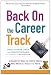 Back on the Career Track: A Guide for Stay-at-Home Moms Who Want to Return to Work