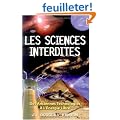 Les sciences interdites : Des anciennes technologies � l'�nergie libre