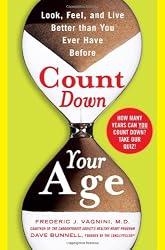 Count Down Your Age: Look, Feel, and Live Better Than You Ever Have Before