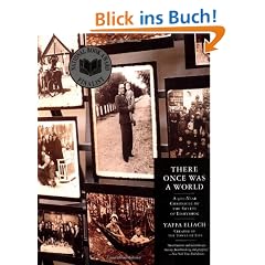 There Once Was a World: A 900-Year Chronicle of the Shtetl of Eishyshok