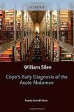 Cope's Early Diagnosis of the Acute Abdomen (Silen, Early Diagnosis of the Acute Abdomen)