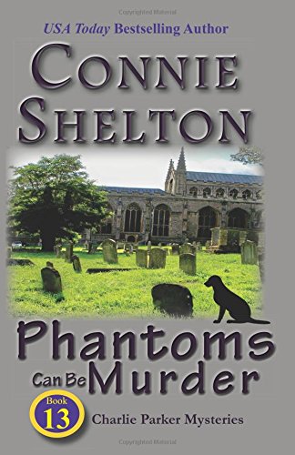 phantoms can be murder charlie parker mystery 13 the charlie parker mystery series