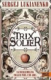 Trix Solier, Zauberlehrling voller Fehl und Adel - Sergej Lukianenko