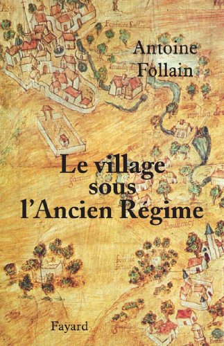 Le village sous l'Ancien Régime (Divers Histoire) Le village sous l'Ancien Régime (Divers Histoire)