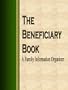 The Beneficiary Book: A Family Information Organizer