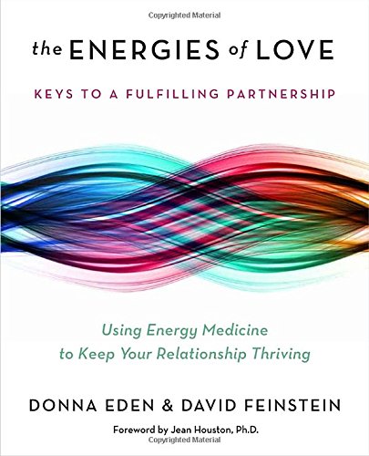 the energies of love using energy medicine to keep your relationship thriving