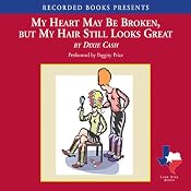 My Heart May Be Broken, But My Hair Still Looks Great | [Dixie Cash]