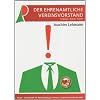 Der ehrenamtliche Vereinsvorstand: Aufgaben - Risiken - Rechte