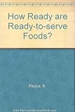 How ready are ready-to-serve foods? : proceedings of an international symposium on ready-to-serve foods