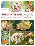 acheter livre occasion Fragrantissima. Le guide des plantes parfumées