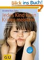 Jedes Kind kann Krisen meistern: So helfen Sie Ihrem Kind, Entwicklungsprobleme sicher zu bew�ltigen (Einzeltitel Partnerschaft & Familie)