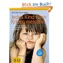 Jedes Kind kann Krisen meistern: So helfen Sie Ihrem Kind, Entwicklungsprobleme sicher zu bew�ltigen