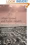 Urban Sprawl and Public Health: Designing, Planning, and Building for Healthy Communities