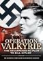 Operation Valkyrie: The Stauffenberg Plot to Kill Hitler
