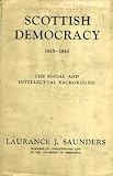 Scottish democracy, 1815-1840; the social and intellectual background