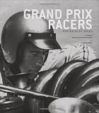 Grand Prix Racers: Portraits of Speed