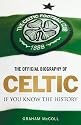 Official Biography of Celtic: If You Know the History