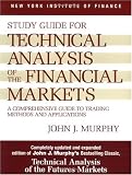 Technical Analysis Of The Financial Markets A Comprehensive Guide To Trading Methods And Applications Study Guide new York Institute Of Finance