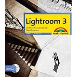 Lightroom 3 - Workflow f�r anspruchsvolle Digitalfotografen (Digital fotografieren)von "Thorsten Wulff"