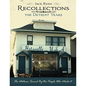 Recollections The Detroit Years: The Motown Sound By The People Who Made It