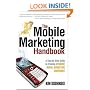 The Mobile Marketing Handbook: A Step-by-Step Guide to Creating Dynamic Mobile Marketing Campaigns