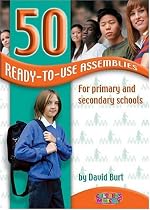 50 Ready-to-use Assemblies for Primary and Secondary Schools