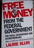 Free Money from the Federal Government for Small Business and Entrepreneurs