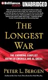 The Longest War: The Enduring Conflict between America and Al-Qaeda