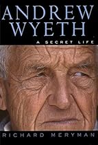 Andrew Wyeth: A Secret Life Andrew Wyeth: A Secret Life