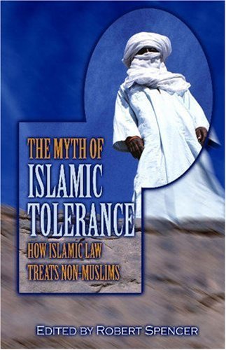 The Myth of Islamic Tolerance: How Islamic Law Treats Non-Muslims