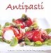 Antipasti: Authentic Italian Recipes for Every Occasion