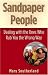 Sandpaper People: Dealing with the Ones Who Rub You the Wrong Way