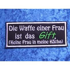Die Waffe einer Frau ist das Gift(keine Frau in meine K�che) Aufn�her Biker Patches Spr�che